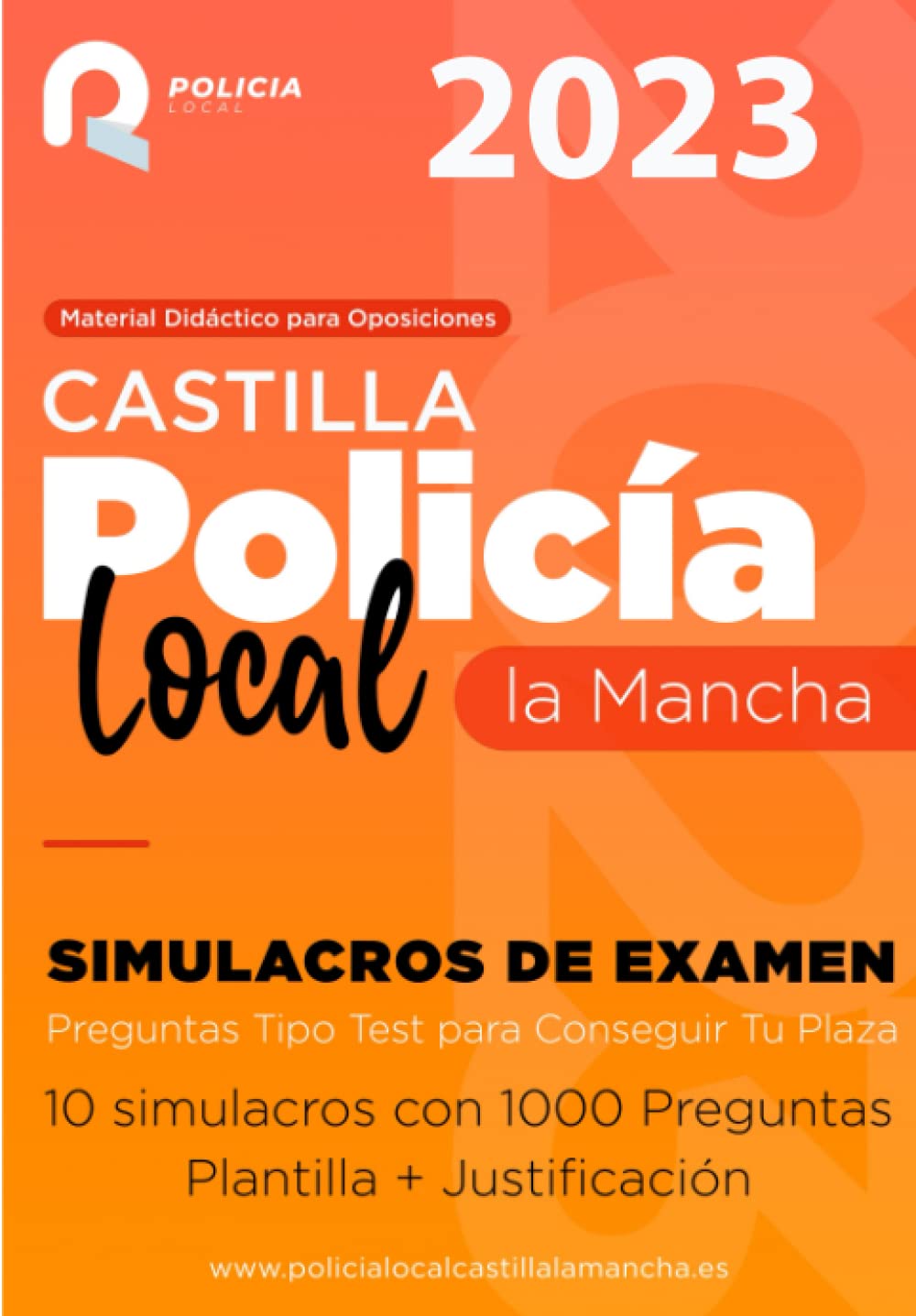 Libro: Simulacros de Examen Policía Local Castilla la Mancha: Preguntas Tipo Test para Conseguir tu Plaza: 10 Simulacros de examen con 1000 preguntas y ... una preparación efectiva (Spanish Edition)