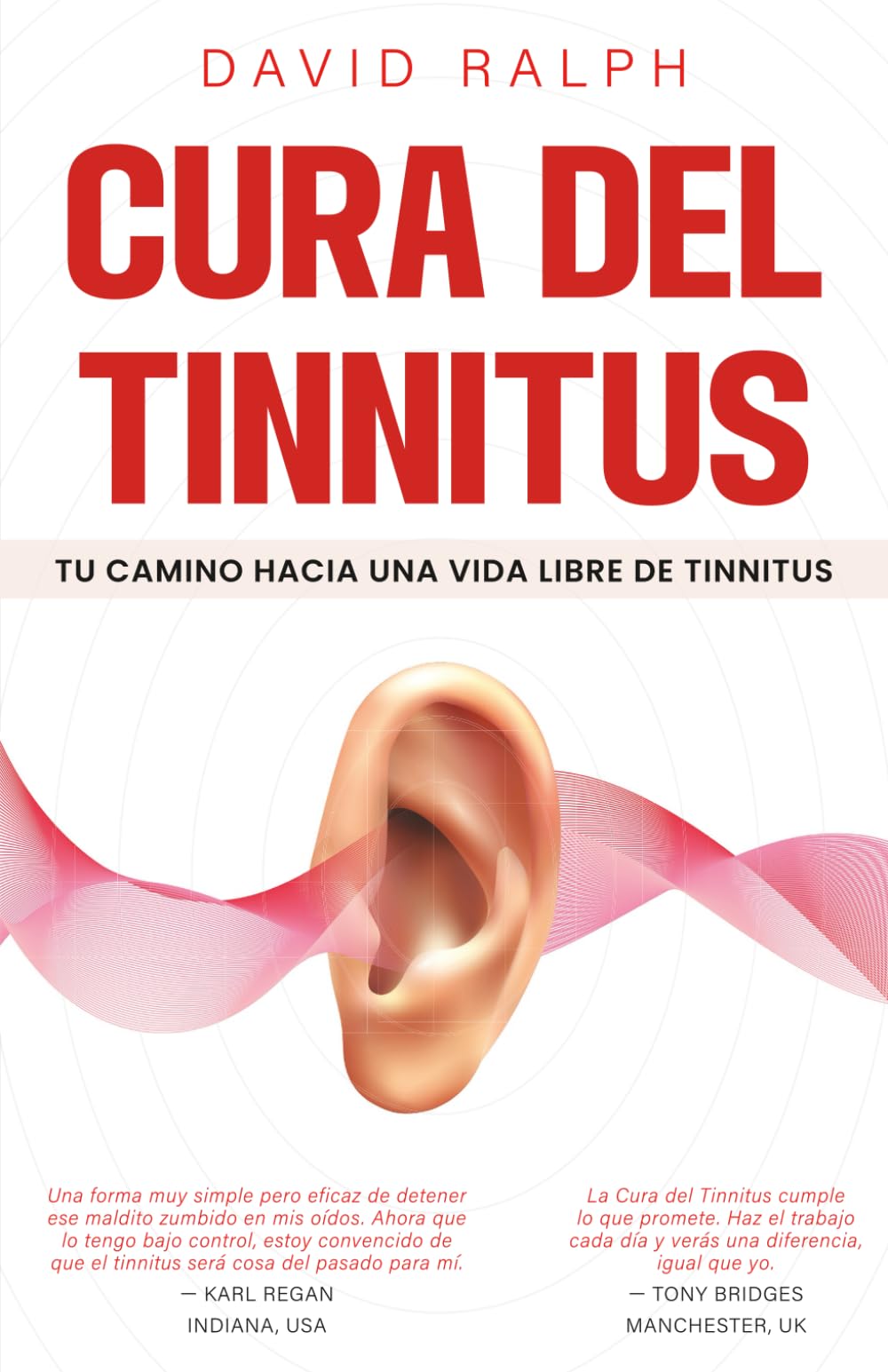 Libro: Cura del Tinnitus: Tu Camino hacia una Vida Libre de Tinnitus: Guía práctica para aliviar el zumbido en los oídos, reducir los acúfenos y recuperar la ... to a Tinnitus-Free Life) (Spanish Edition)