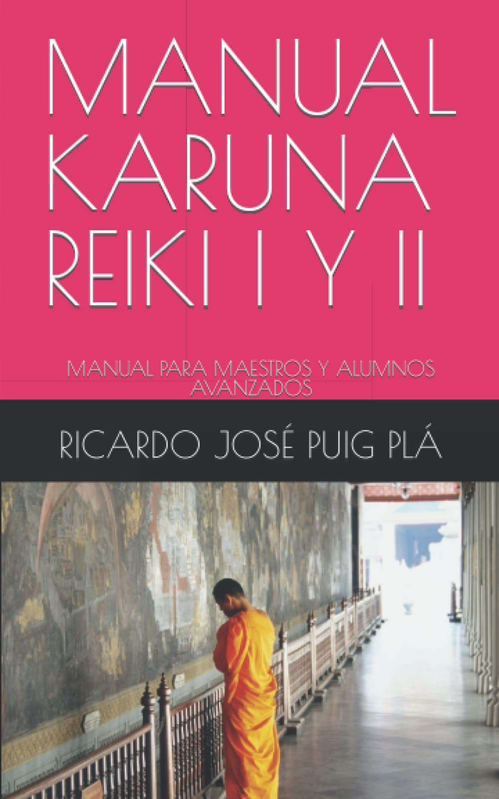 Libro: MANUAL KARUNA REIKI I Y II: MANUAL PARA MAESTROS Y ALUMNOS AVANZADOS (Spanish Edition)