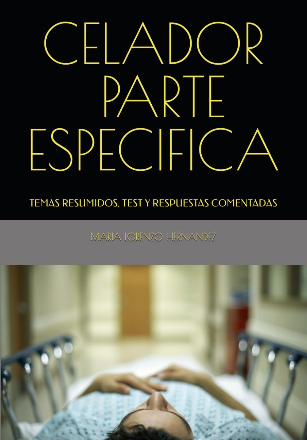 Libro: CELADOR PARTE ESPECIFICA: TEMAS RESUMIDOS, TEST Y RESPUESTAS COMENTADAS (Spanish Edition)