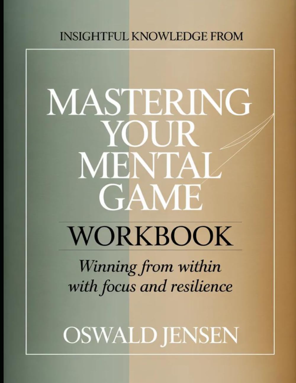 Libro: Insightful Knowledge from Mastering Your Mental Game: Winning from Within with Focus and Resilience