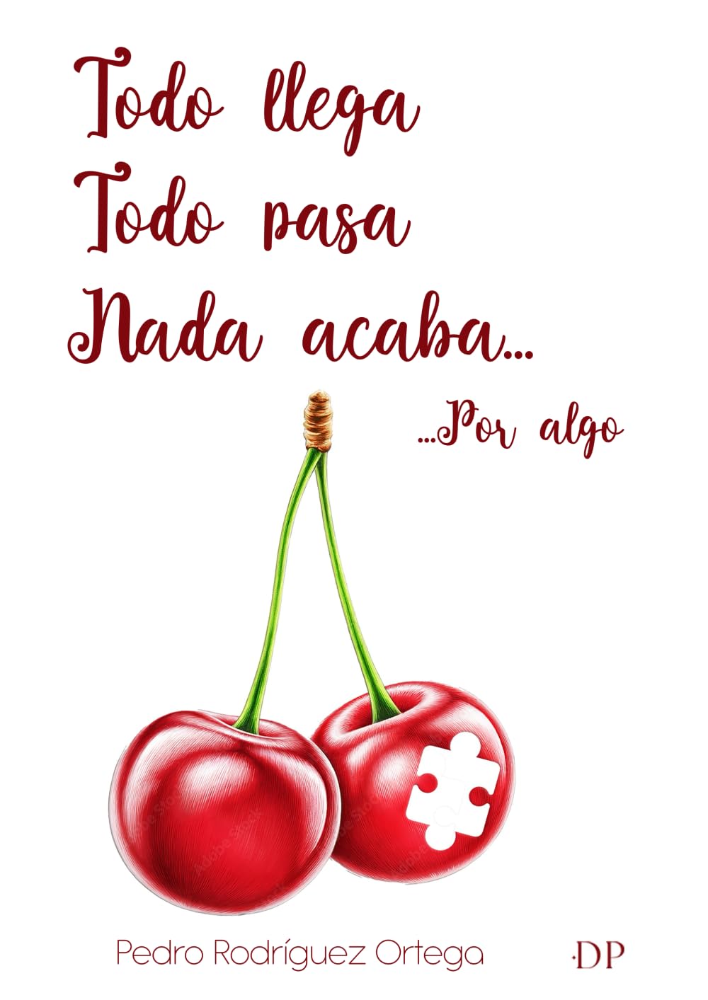 Libro: Todo Llega-Todo Pasa-Nada Acaba... (Spanish Edition)