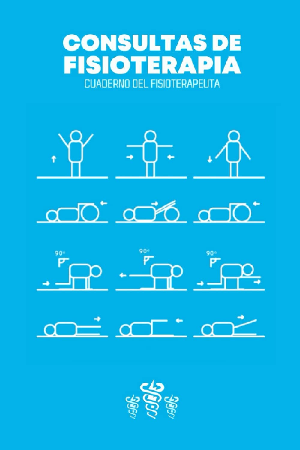 Libro: Consultas De Fisioterapia: Cuaderno del fisioterapeuta - Libro de consultas para registrar todo sobre sus sesiones con sus pacientes - Regalo original para fisioterapeuta (Spanish Edition)