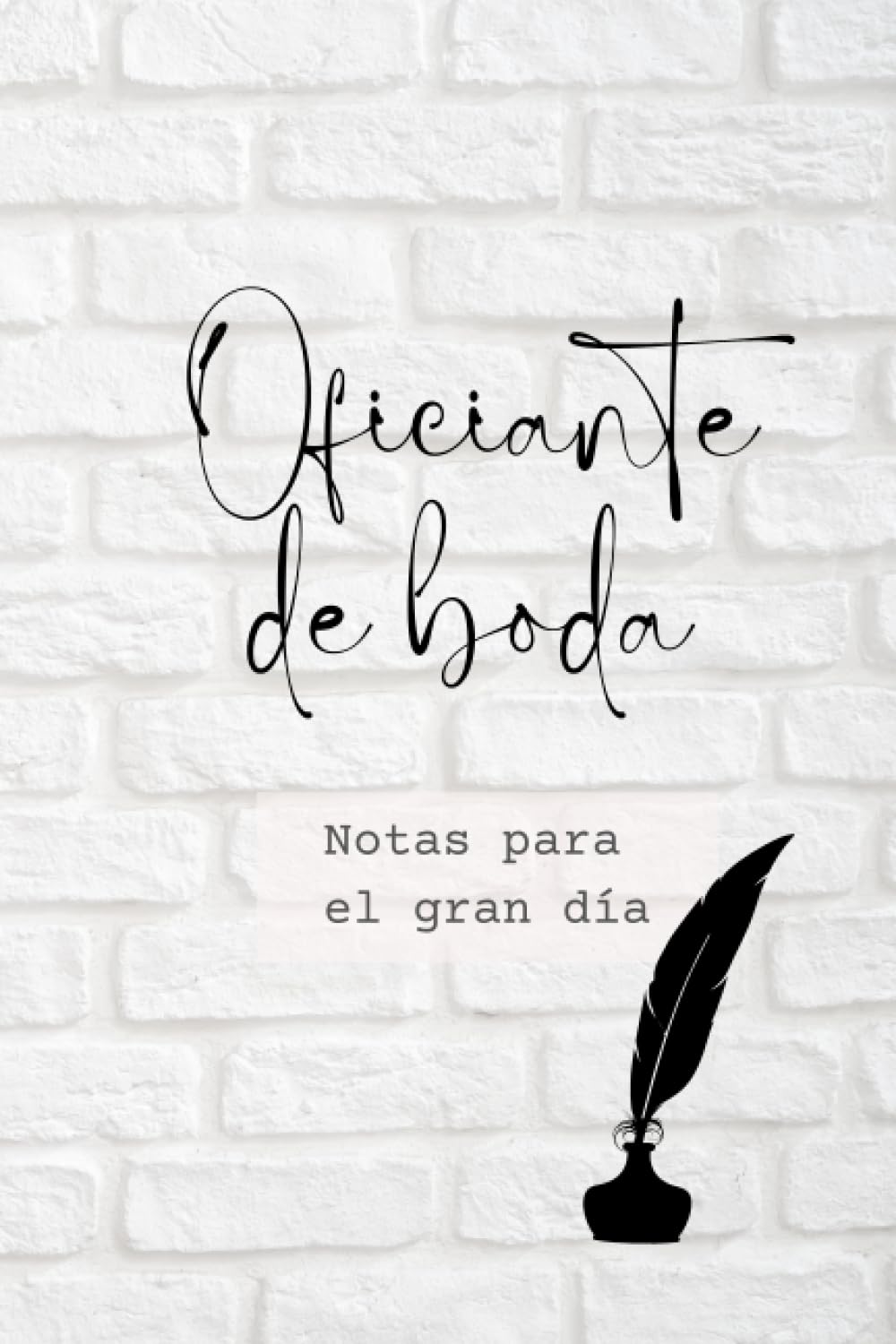 Libro: Oficiante de Boda Libreta con primera hoja personalizable: Notas para el gran día