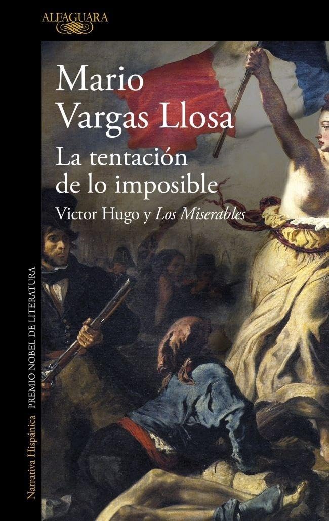 Libro: La tentación de lo imposible: Victor Hugo y Los Miserables / The Temptation of the Impossible: Victor Hugo and Les Misérables (Spanish Edition)