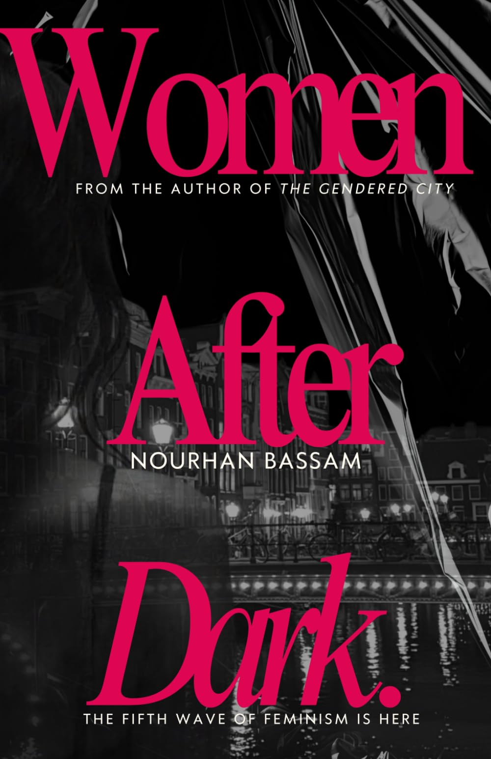 Libro: Women After Dark: How Cities Keep Failing Women After Dark