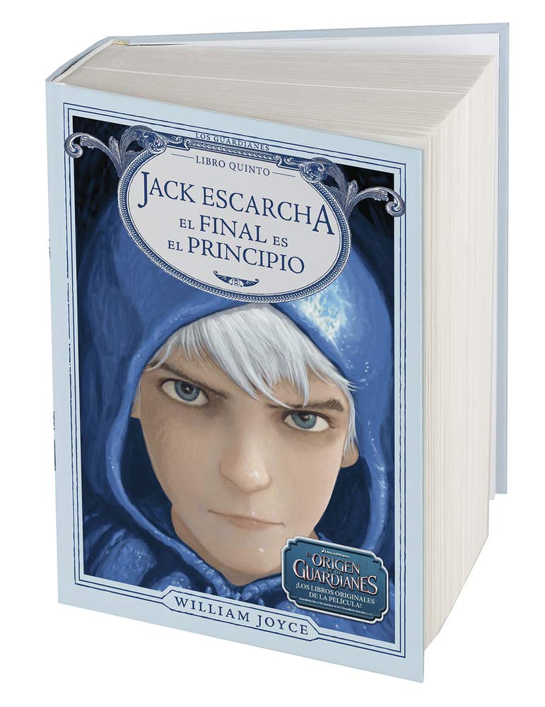 Libro: Jack Escarcha: El final es el principio (Los Guardianes de la Infancia) (Spanish Edition)
