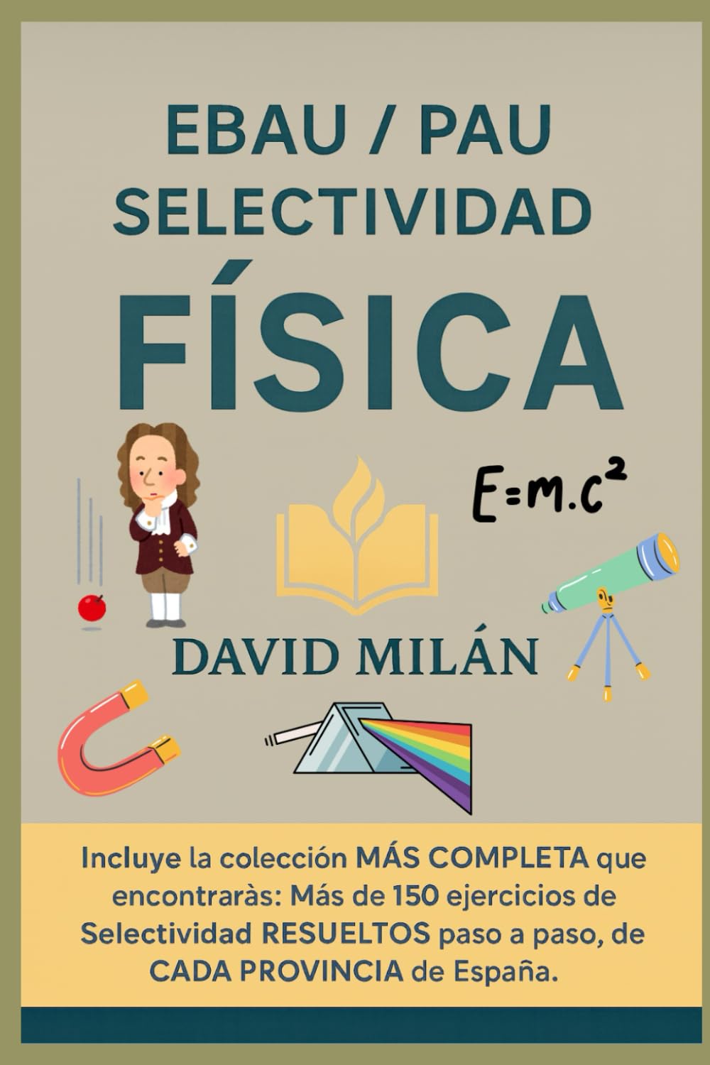 Libro: Física EBAU / PAU / Selectividad (Spanish Edition)