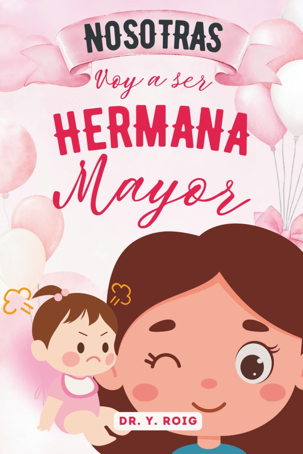 Libro: Nosotras | Voy a ser hermana mayor: Un libro con 10 cuentos e historias tiernas y poderosas para que las futuras hermanas mayores se sientan seguras, ... (Incluye Actividades) (Cuentos de hermanos)