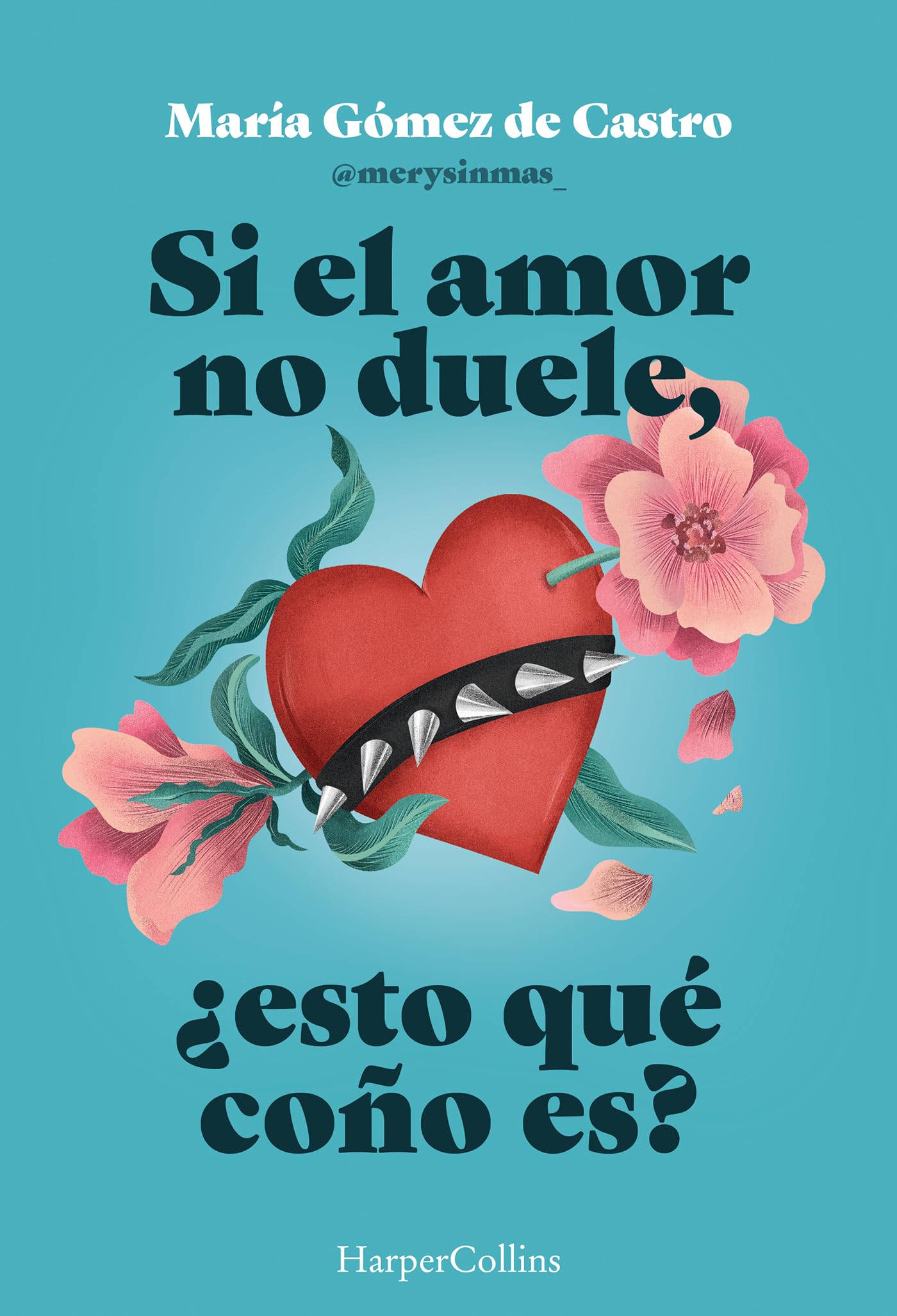 Libro: Si el amor no duele, ¿esto qué coño es? (HARPER FICCION)