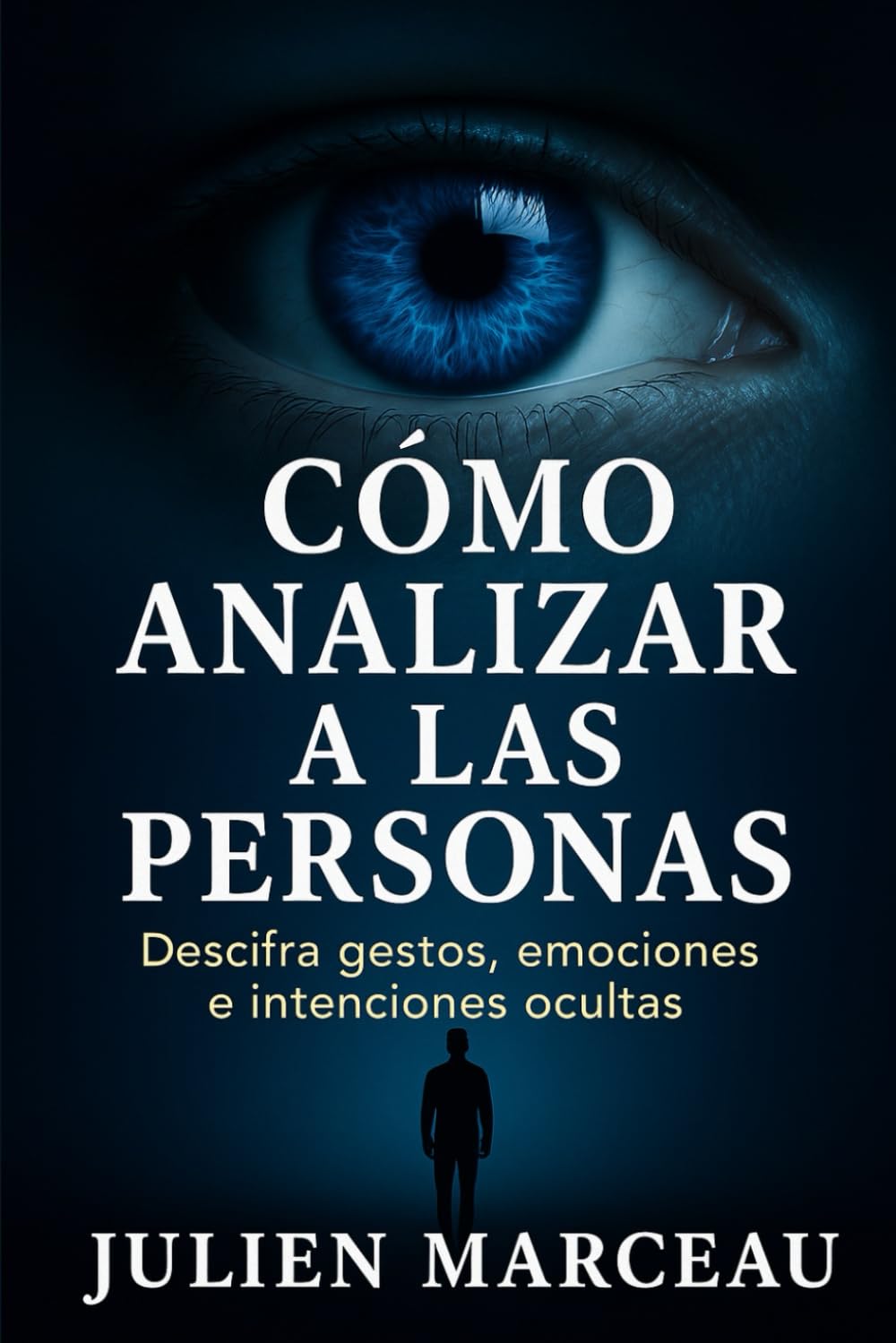 Libro: Cómo analizar a las personas: Descifre los gestos, las emociones y las intenciones ocultas