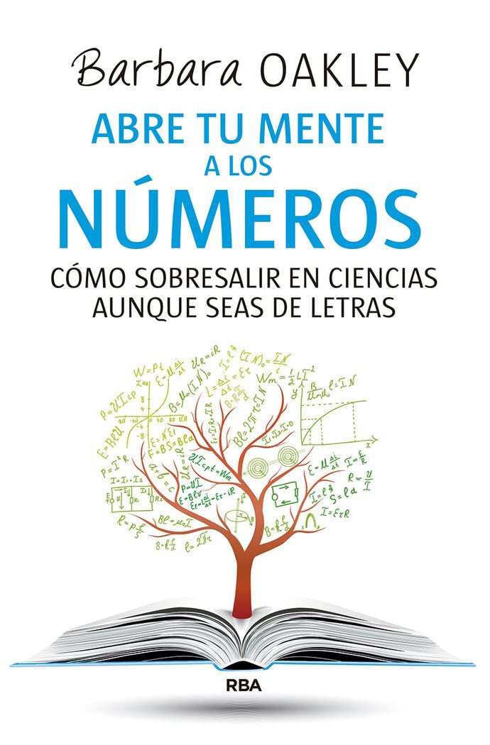 Libro: Abre tu mente a los números: Cómo sobresalir en ciencias aunque seas de letras (No Ficción)
