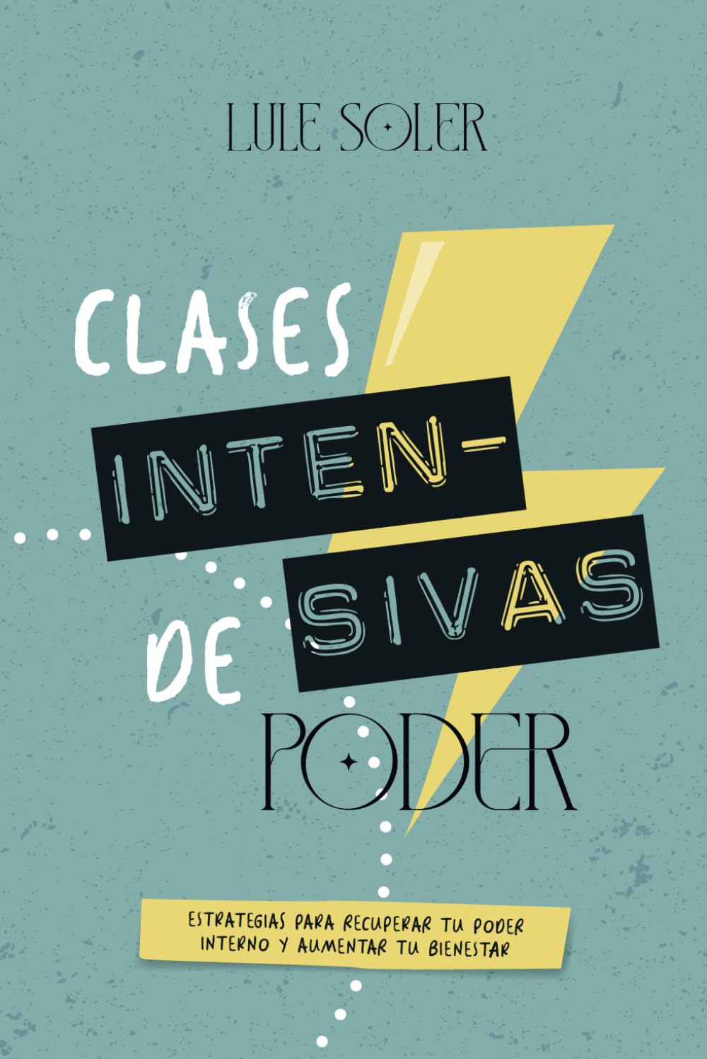 Libro: Clases Intensivas de Poder: Estrategias para recuperar tu Poder Interno y aumentar tu bienestar. (Spanish Edition)