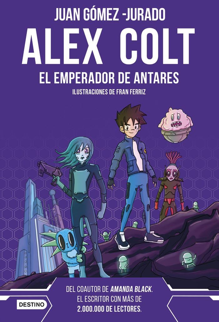 Libro: Alex Colt. El emperador de Antares: Alex Colt 5. Ilustraciones de Fran Ferriz
