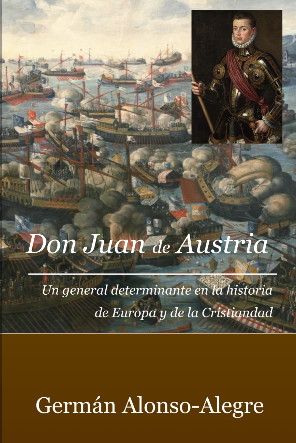 Libro: Don Juan de Austria. Un general determinante en la historia de Europa y de la Cristiandad (Spanish Edition)