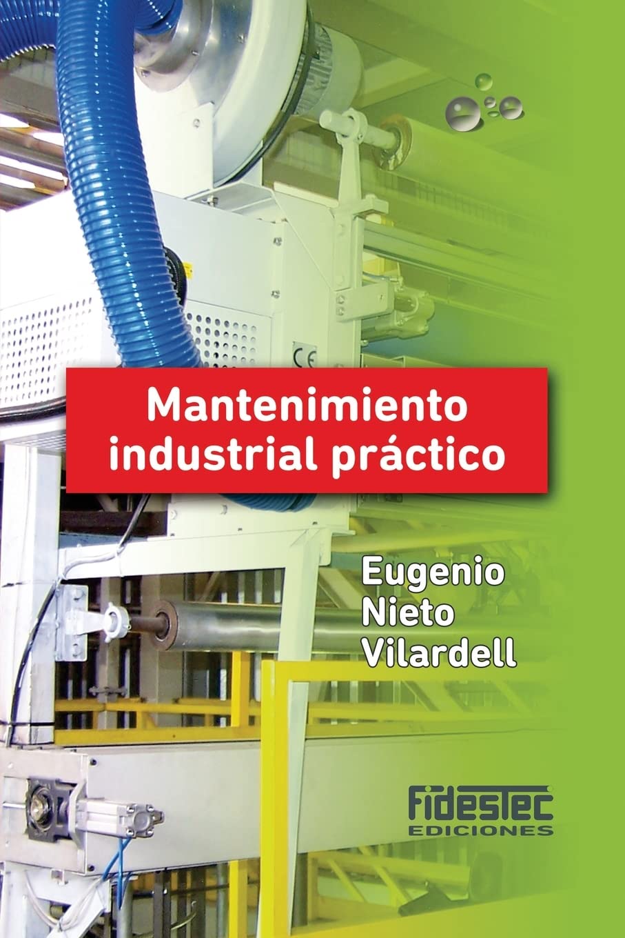 Libro: Mantenimiento industrial práctico (tinta negra) (Spanish Edition)