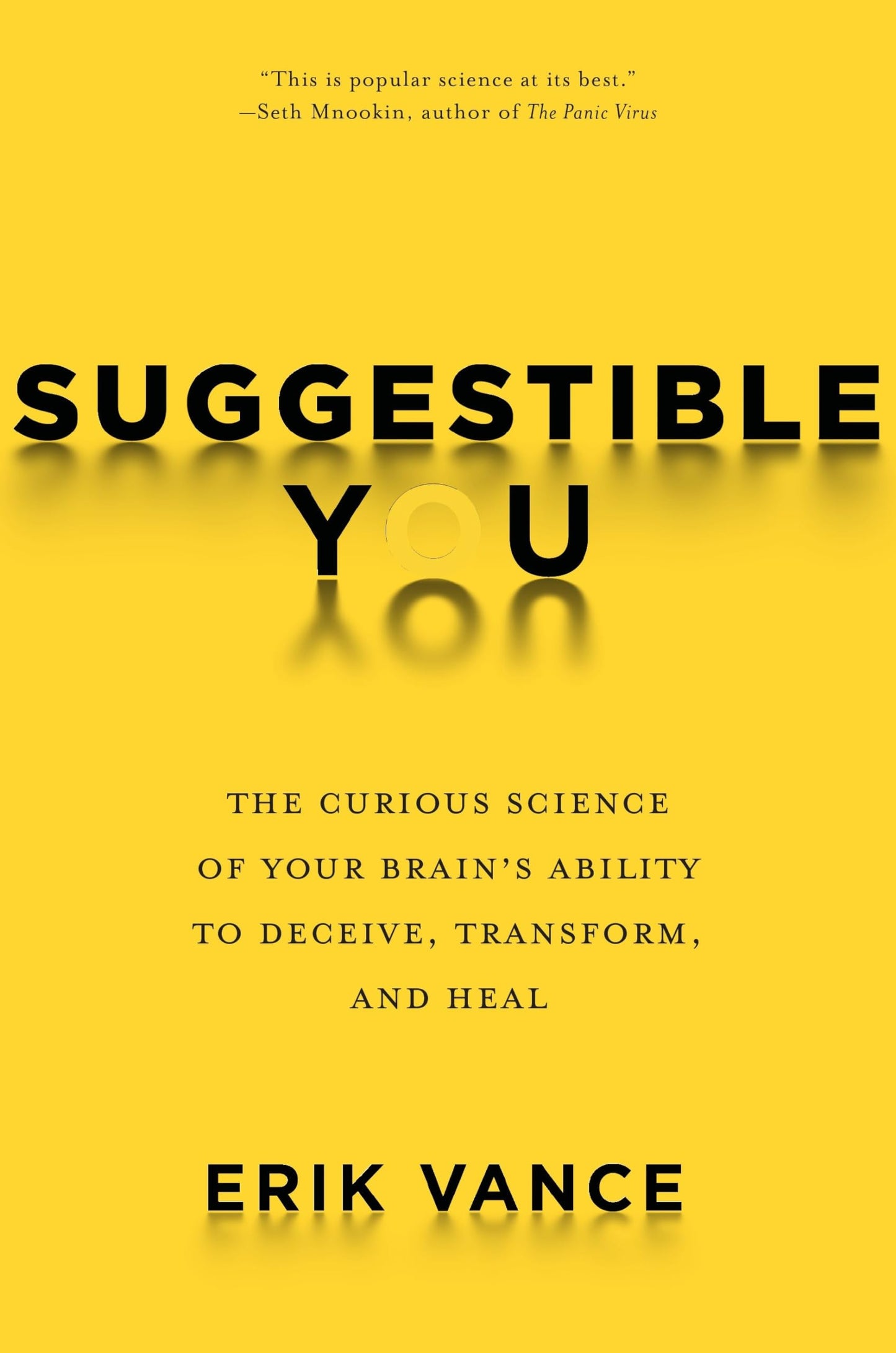Libro: Suggestible You: The Curious Science of Your Brain's Ability to Deceive, Transform, and Heal