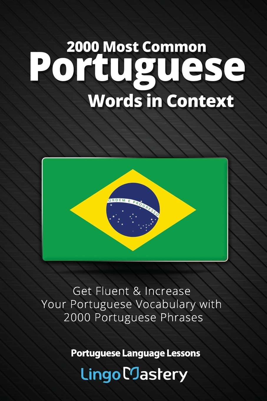 Libro: 2000 Most Common Portuguese Words in Context: Get Fluent & Increase Your Portuguese Vocabulary with 2000 Portuguese Phrases: 1 (Portuguese Language Lessons)