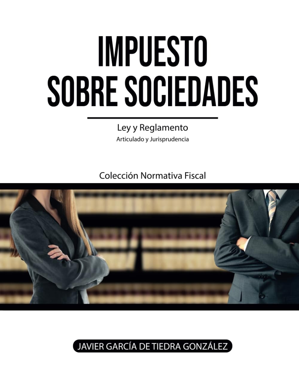 Libro: Impuesto sobre Sociedades: Ley y Reglamento (Spanish Edition)