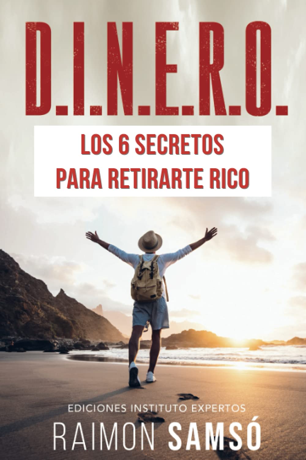 Libro: D.I.N.E.R.O.: Los 6 secretos para retirarte rico (Libertad Financiera) (Spanish Edition)