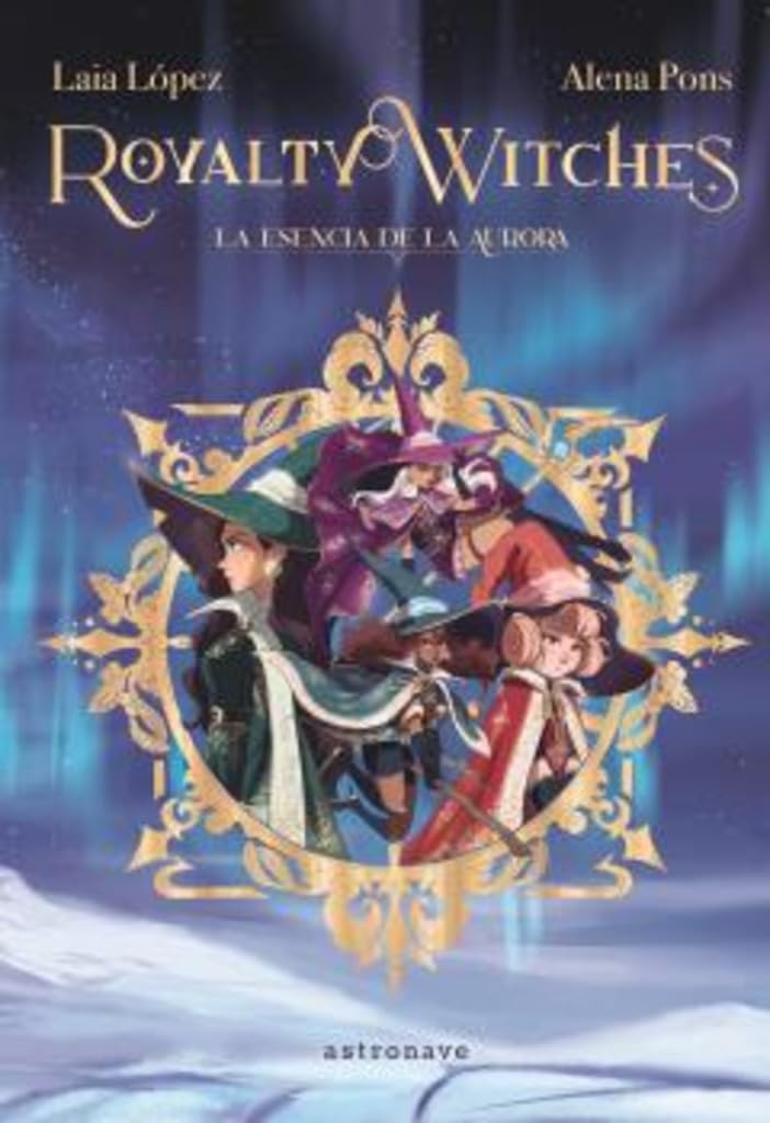 Libro: ROYALTY WITCHES 01. LA ESENCIA DE LA AURORA (NUEVO PVP): 1