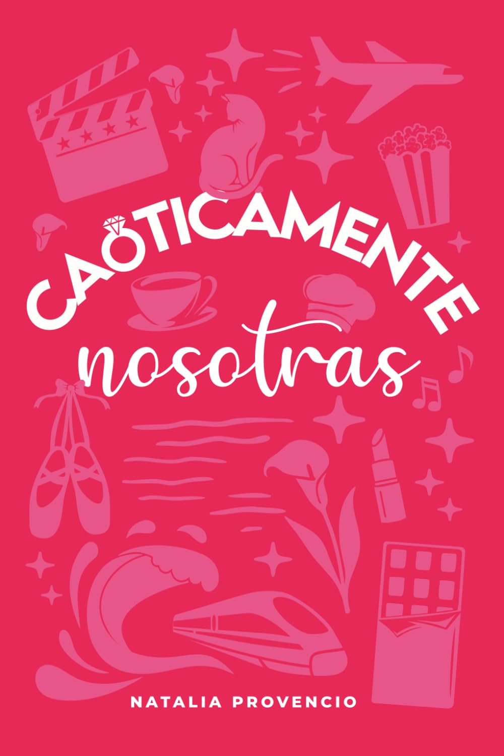 Libro: CAÓTICAMENTE NOSOTRAS (Spanish Edition)