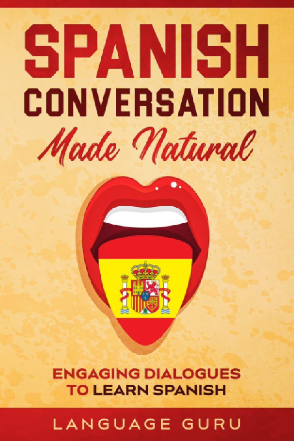 Libro: Spanish Conversation Made Natural: Engaging Dialogues to Learn Spanish