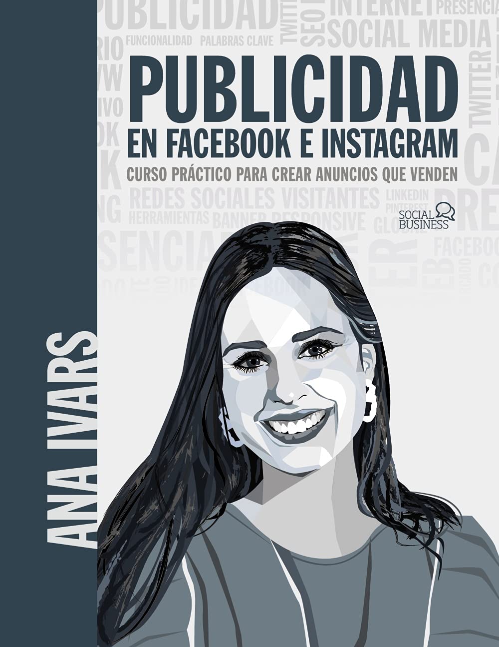 Libro: Publicidad en Facebook e Instagram. Curso práctico para crear anuncios que venden (SOCIAL MEDIA)