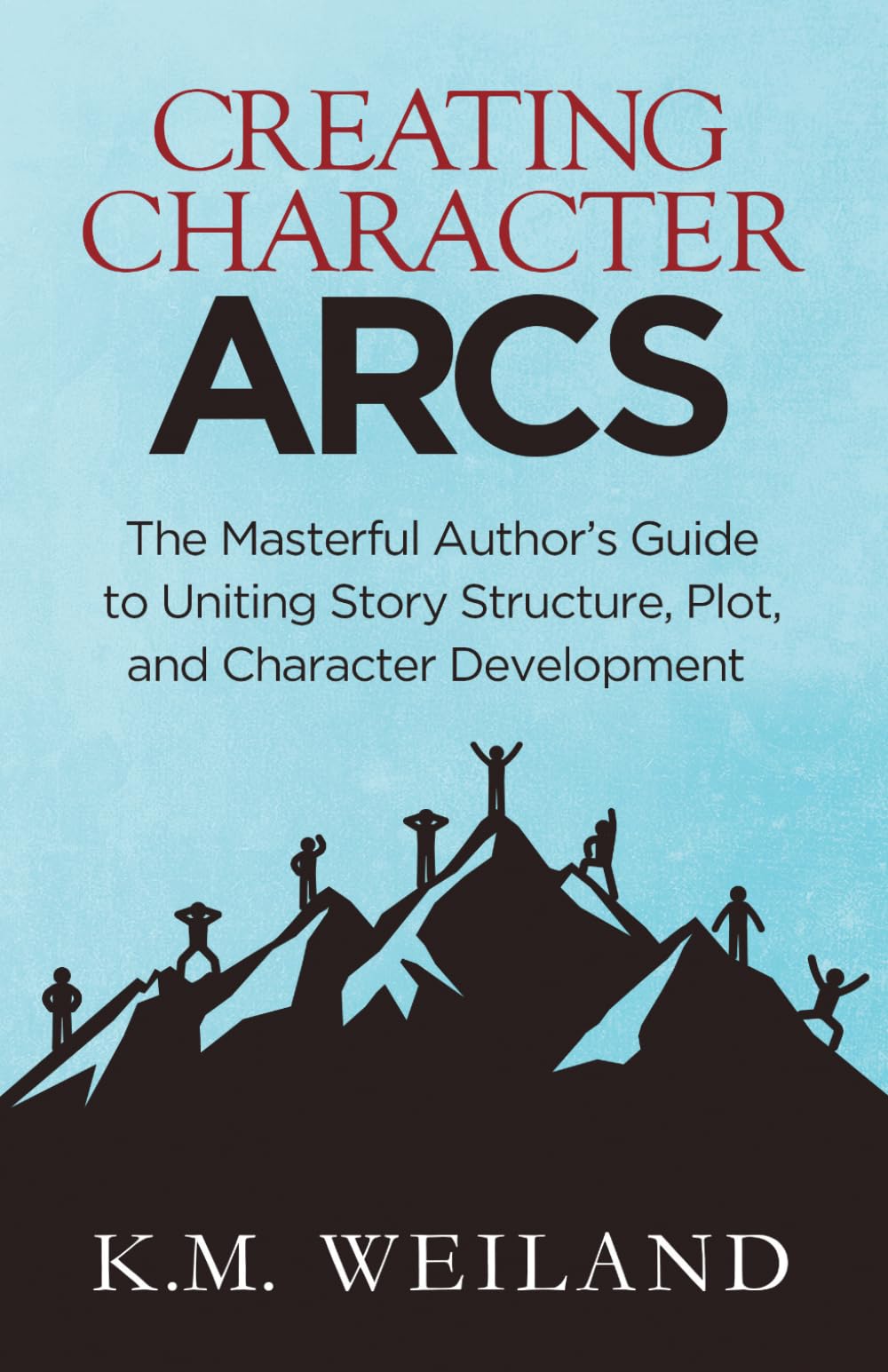 Libro: Creating Character Arcs: The Masterful Author's Guide to Uniting Story Structure (Helping Writers Become Authors)