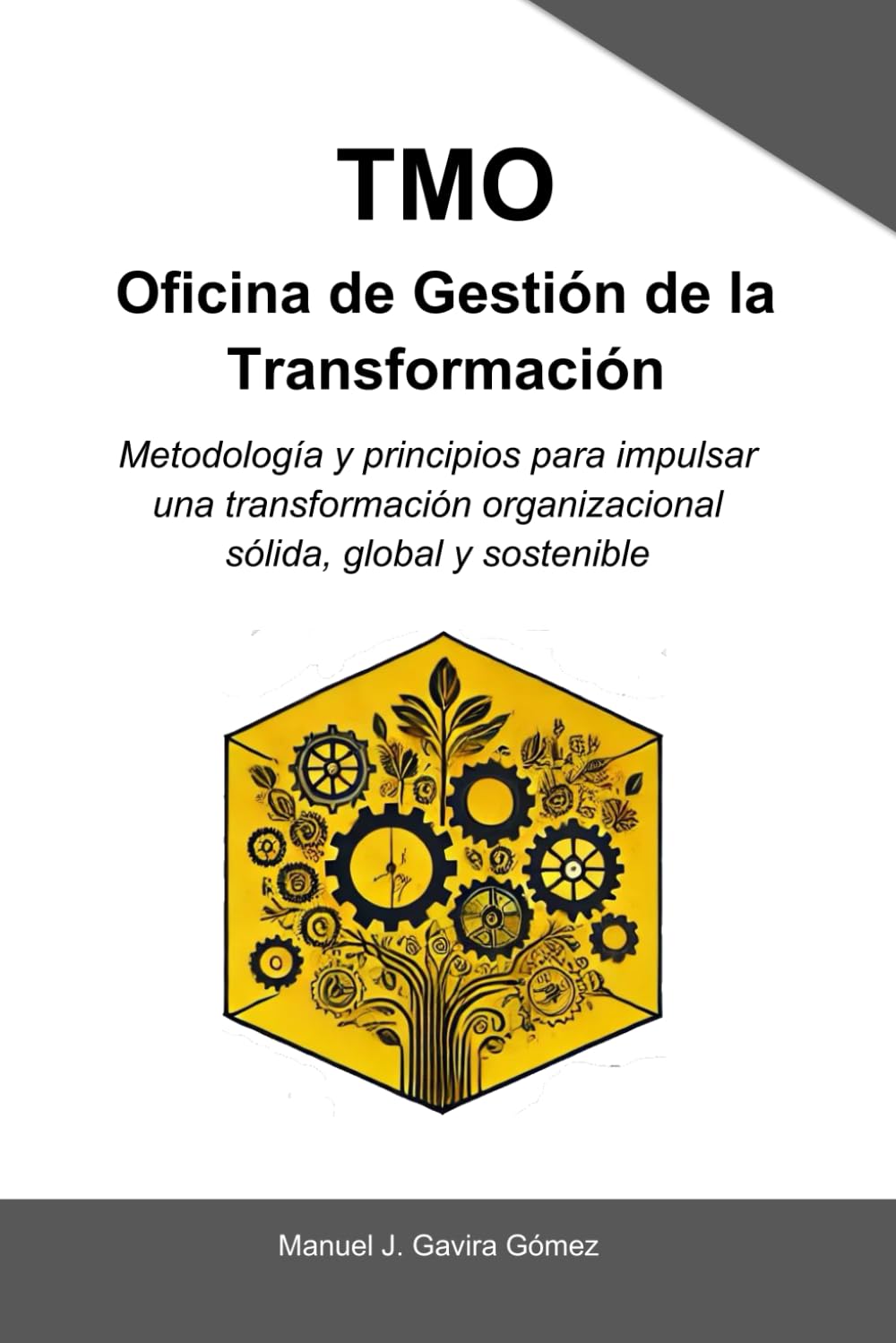 Libro: TMO - Oficina de Gestión de la Transformación: Metodología y principios para impulsar una transformación organizacional sólida, global y sostenible