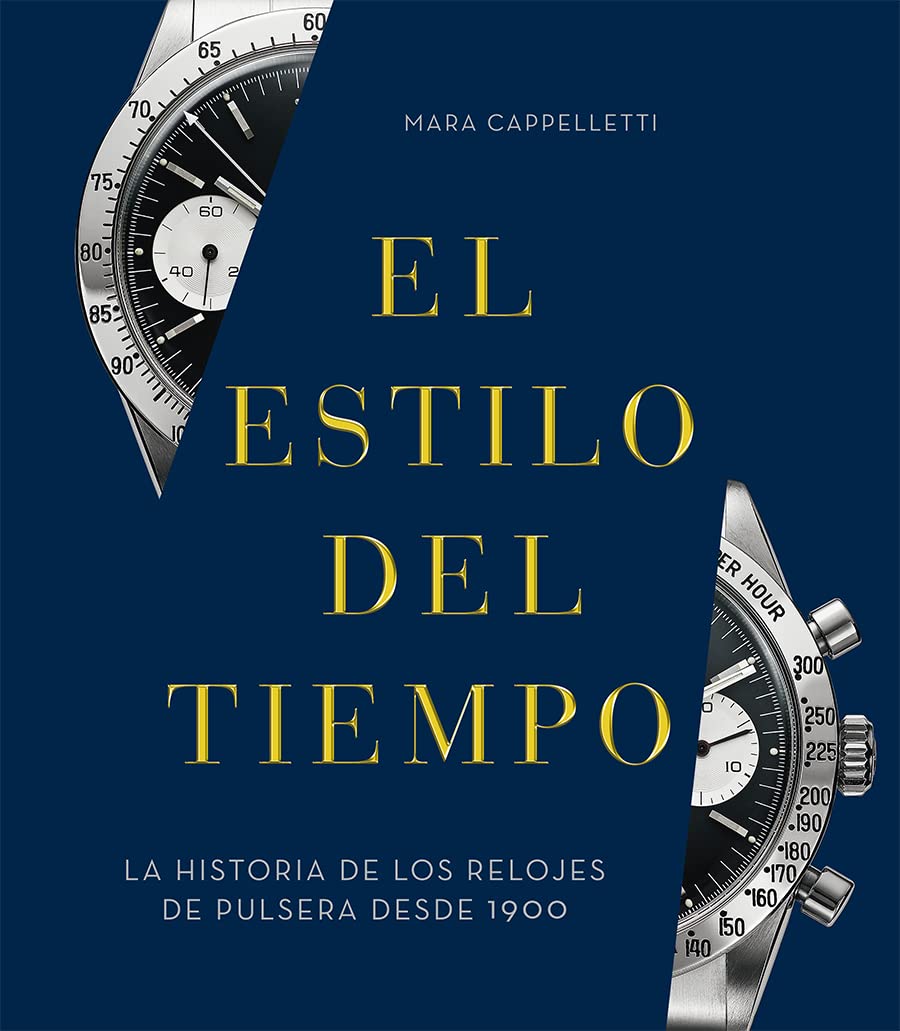 Libro: Estilo del tiempo, el: La historia de los relojes de pulsera desde 1900 (ILUSTRADO)