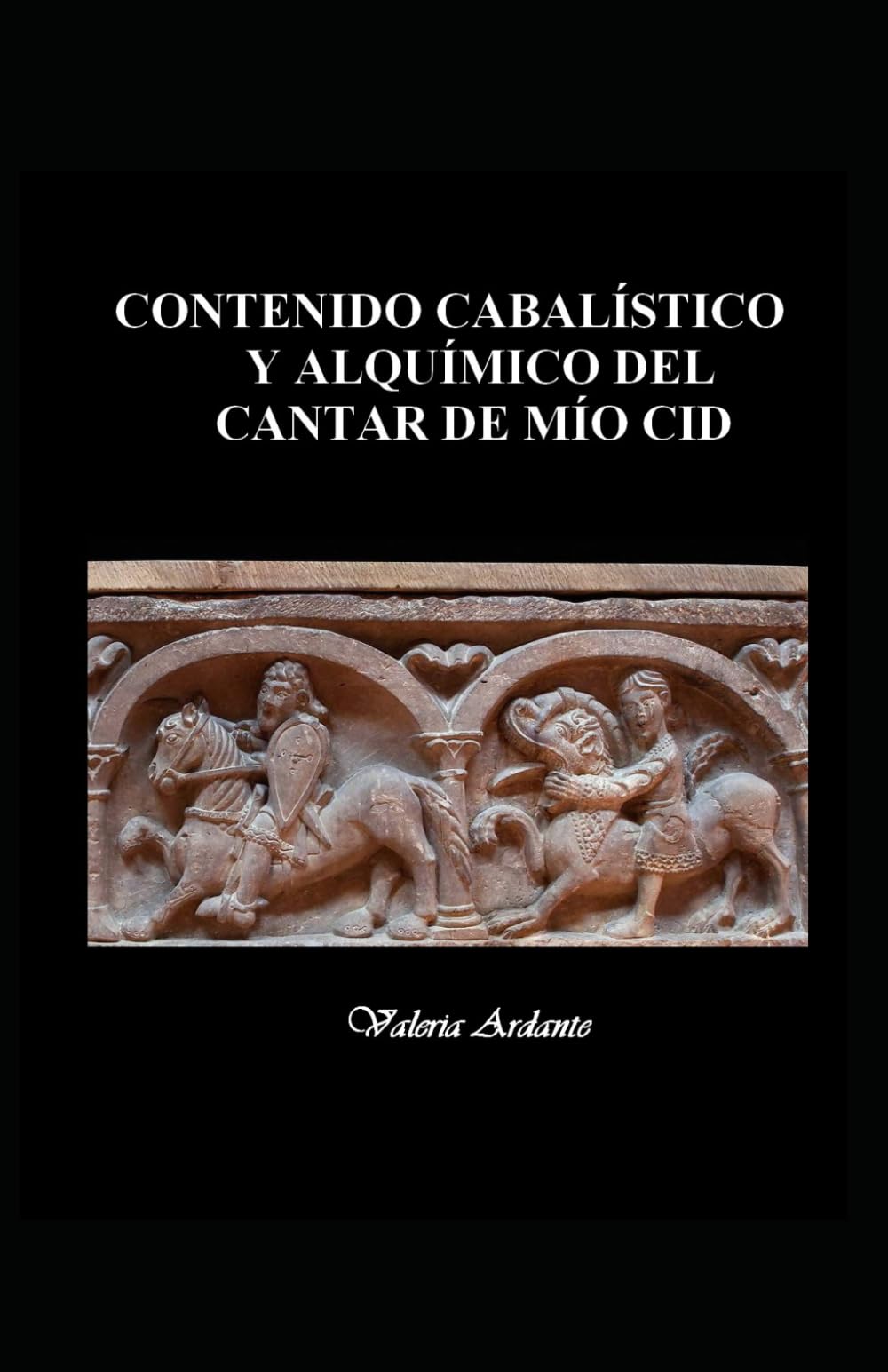 Libro: CONTENIDO CABALÍSTICO Y ALQUÍMICO DEL CANTAR DE MÍO CID (Spanish Edition)