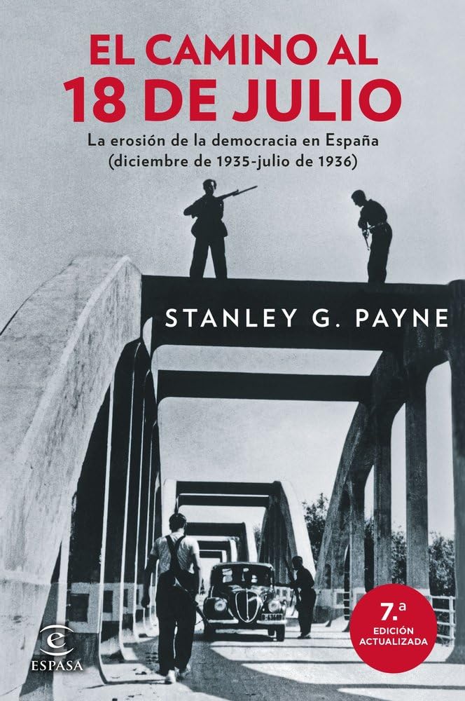 Libro: El camino al 18 de julio: La erosión de la democracia en España (diciembre de 1935 - julio de 1936) (Fuera de colección)
