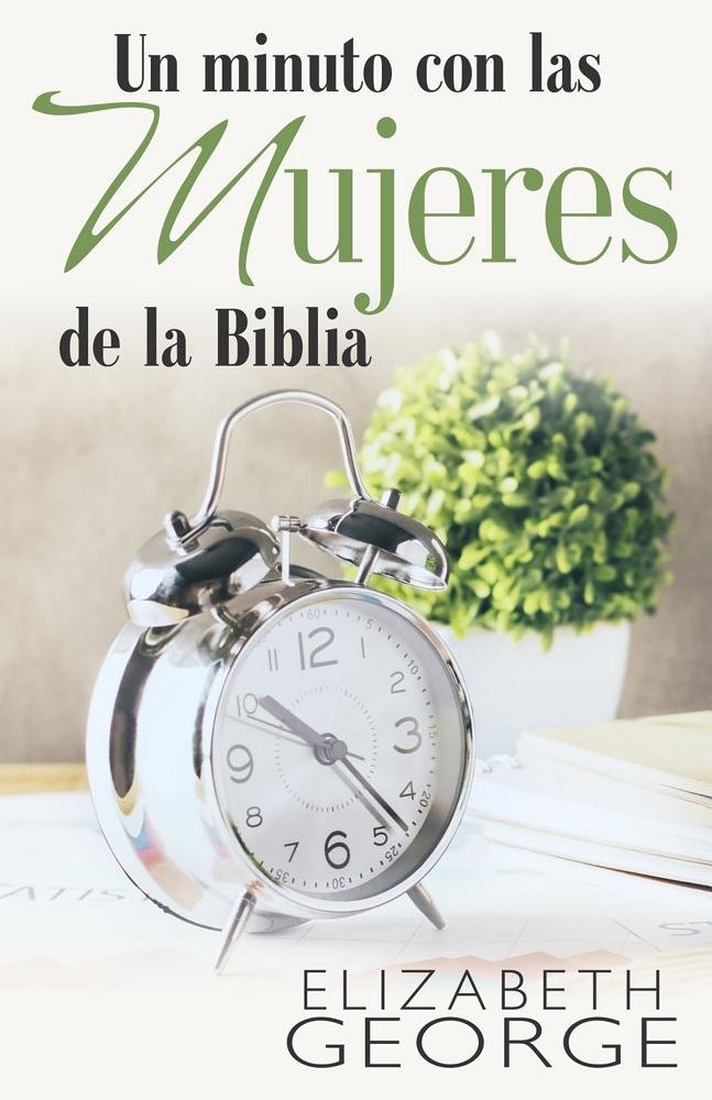 Libro: Un minuto con las mujeres de la Biblia (Spanish Edition)