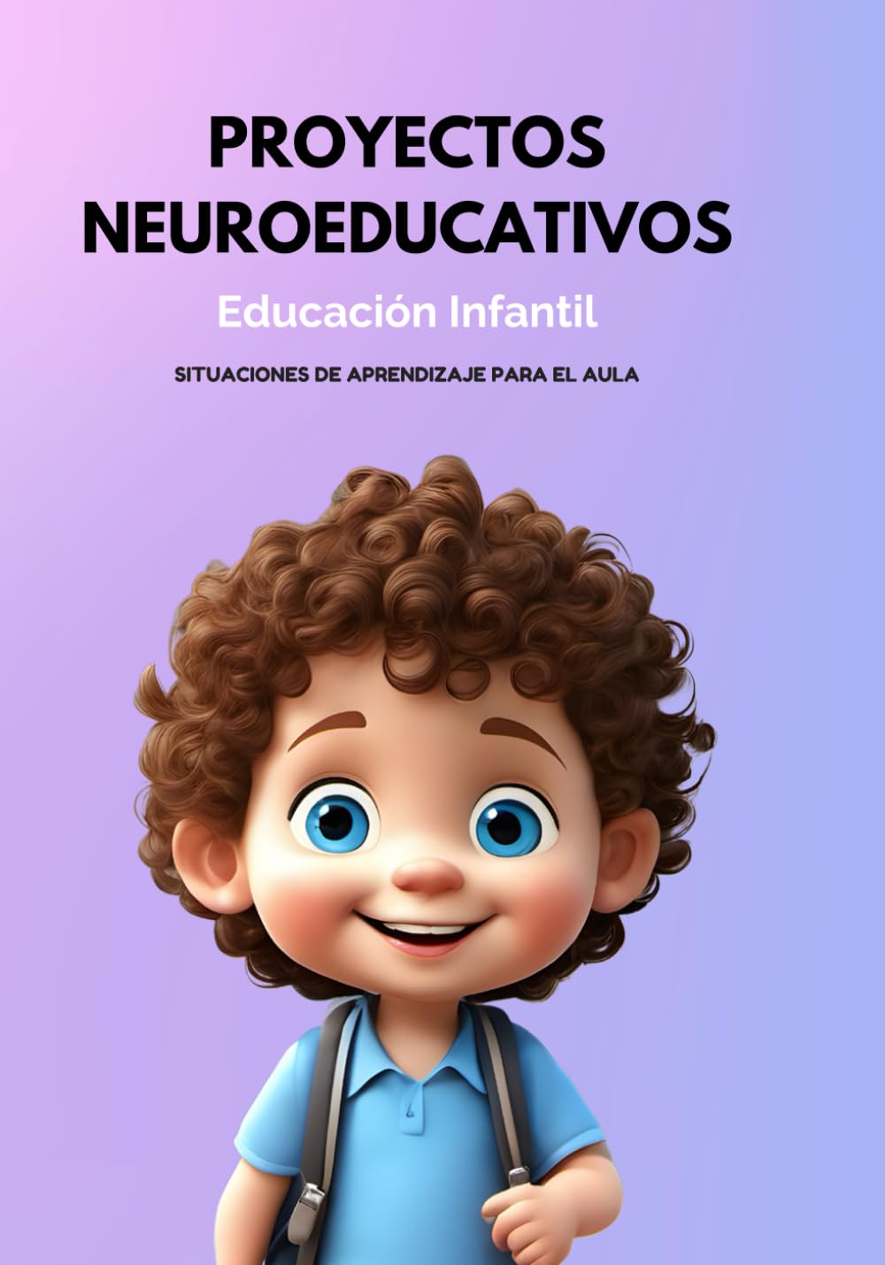 Libro: Proyectos Neuroeducativos en Educación Infantil: Situaciones de Aprendizaje para el Aula