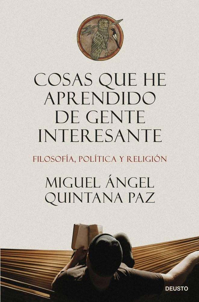 Libro: Cosas que he aprendido de gente interesante: Filosofía, política y religión (Deusto)