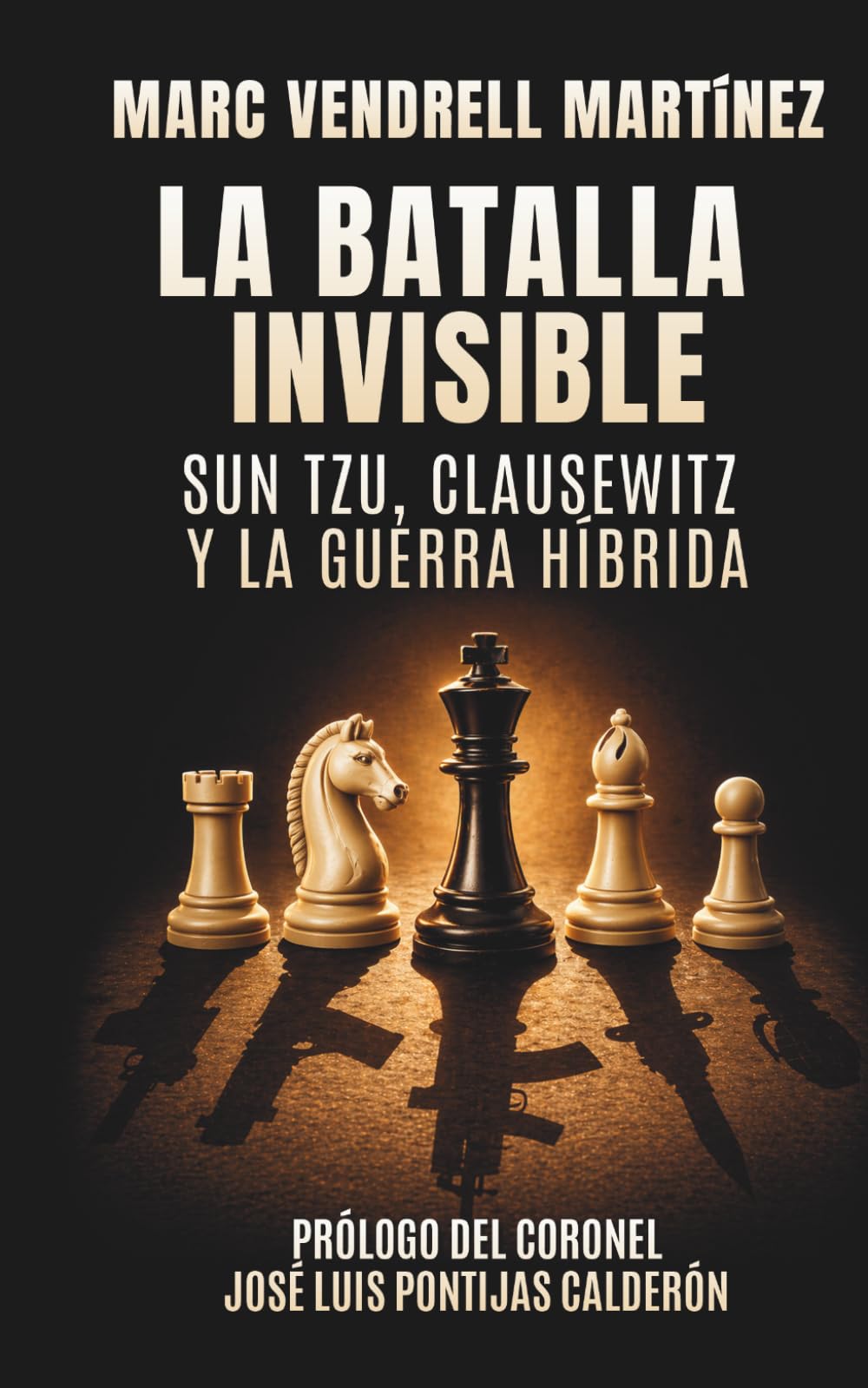 Libro: La batalla invisible: Sun Tzu, Clausewitz y la guerra híbrida