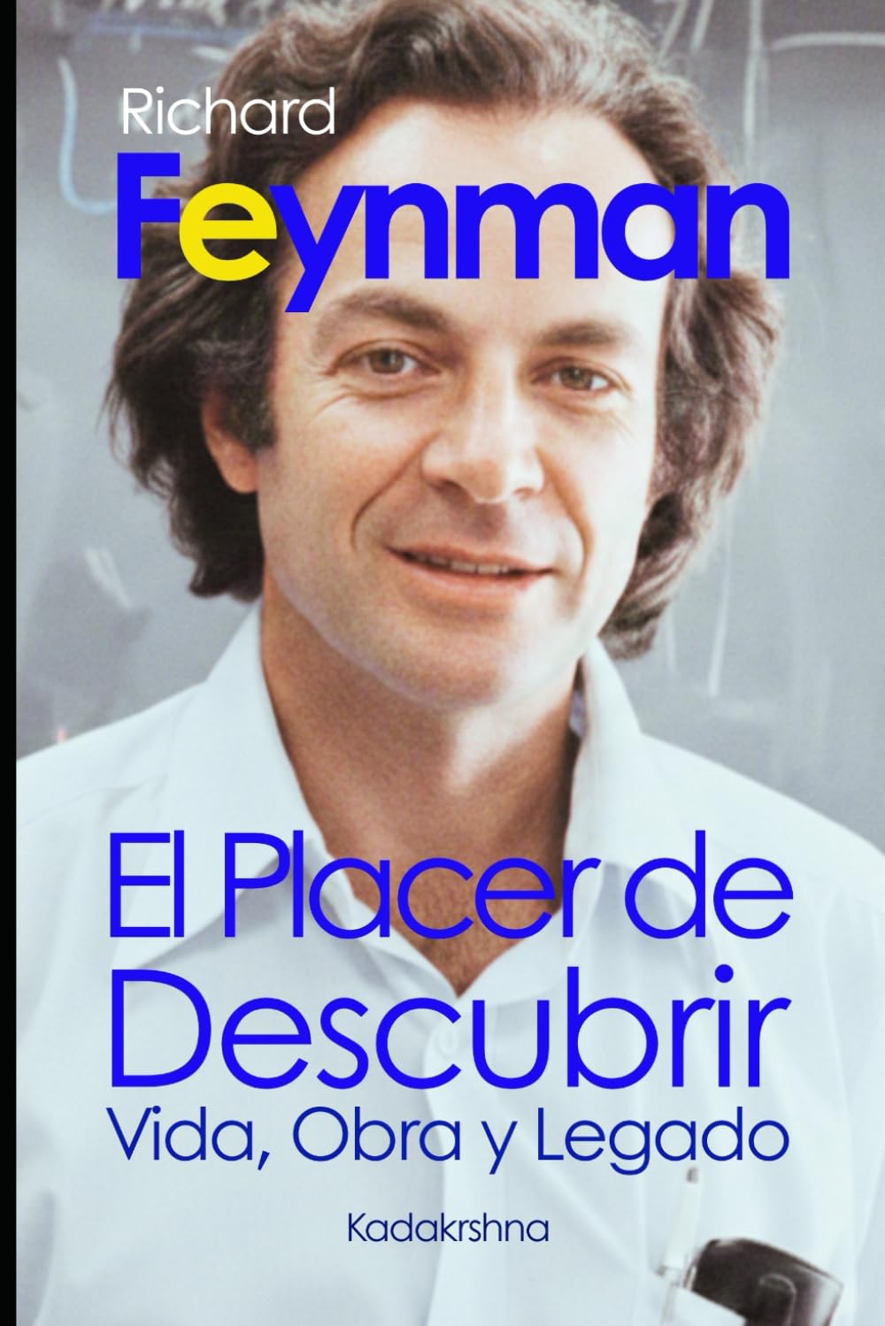 Libro: Richard Feynman: El Placer de Descubrir (Spanish Edition)
