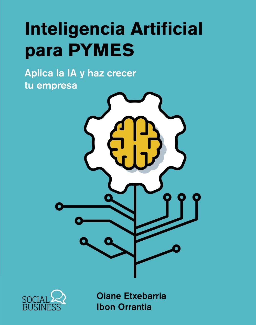 Inteligencia Artificial para pymes: Aplica la IA y haz crecer tu empresa (SOCIAL MEDIA)