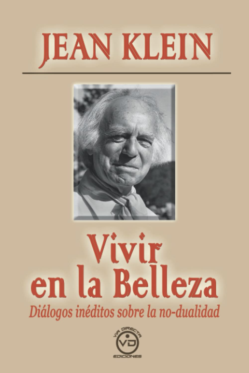 Libro: VIVIR EN LA BELLEZA: Diálogos inéditos sobre la no-dualidad (Spanish Edition)