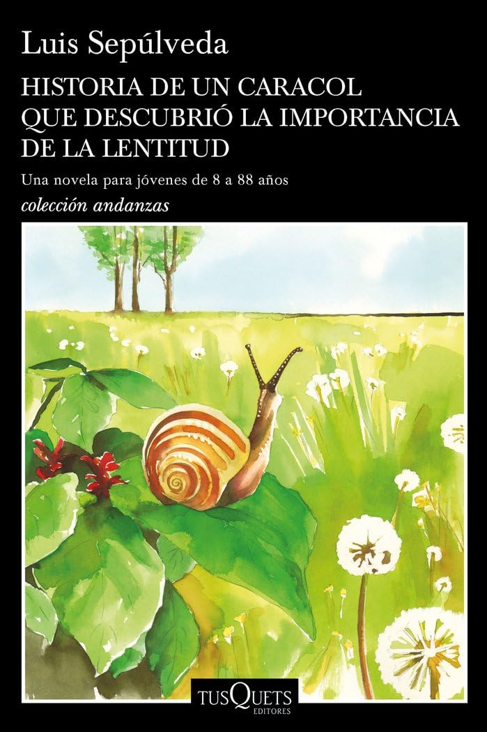 Historia de un caracol que descubrió la importancia de la lentitud: una novela para jóvenes de 8 a 88 años (Andanzas)