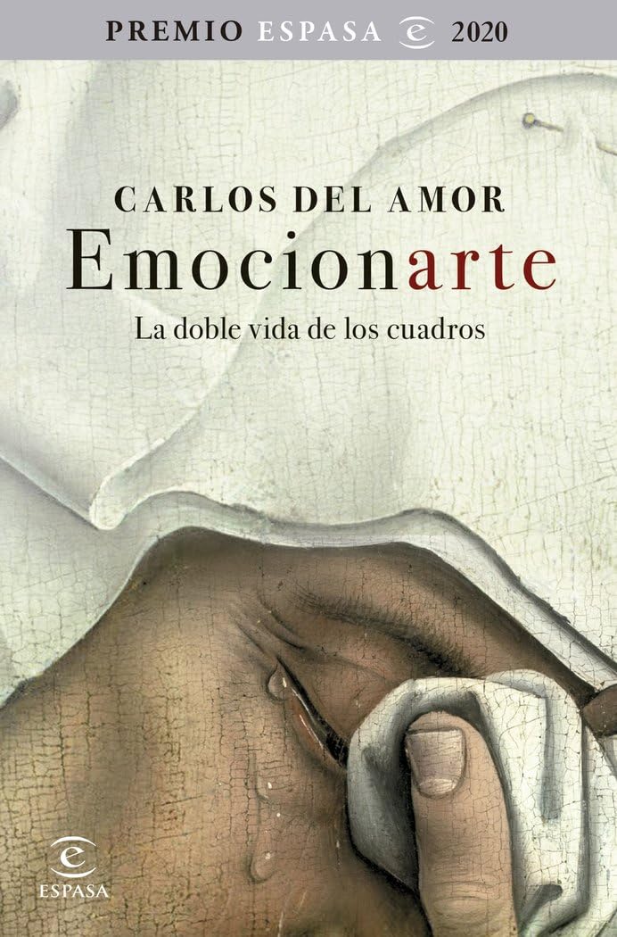 Libro: Emocionarte. La doble vida de los cuadros: Premio Espasa 2020 (F. COLECCION)