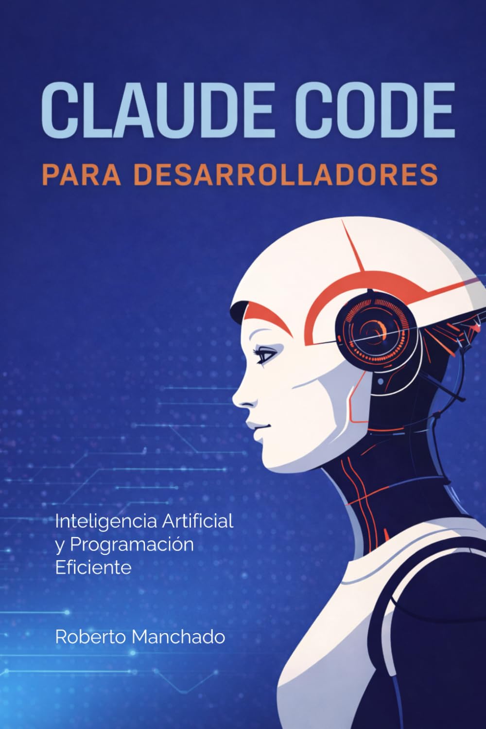 Libro: Claude Code para desarrolladores: Inteligencia artificial avanzada y programación eficiente