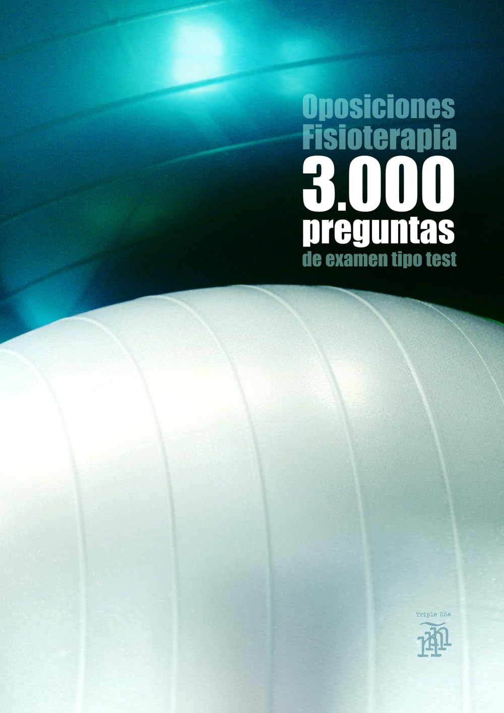 Libro: Oposiciones Fisioterapia: 3000 preguntas de examen tipo test