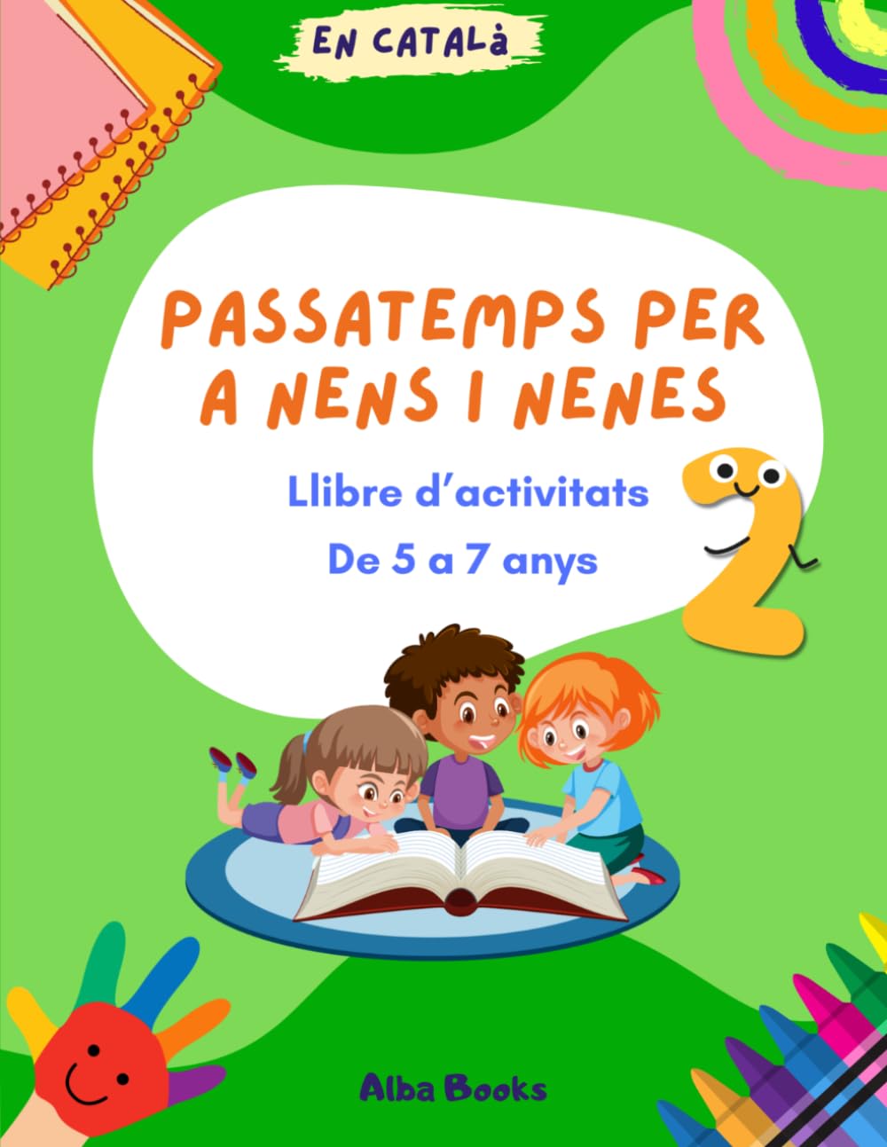 Libro: PASSATEMPS PER NENS I NENES DE 5 A 7 ANYS. VOLUM 2: En català. Sopes de lletres, laberints, mots encreuats, seguir punts... I MOLT MÉS!