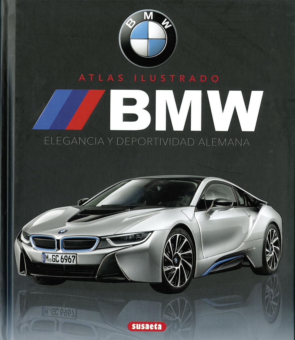 BMW elegancia y deportividad alemana (Atlas Ilustrado)