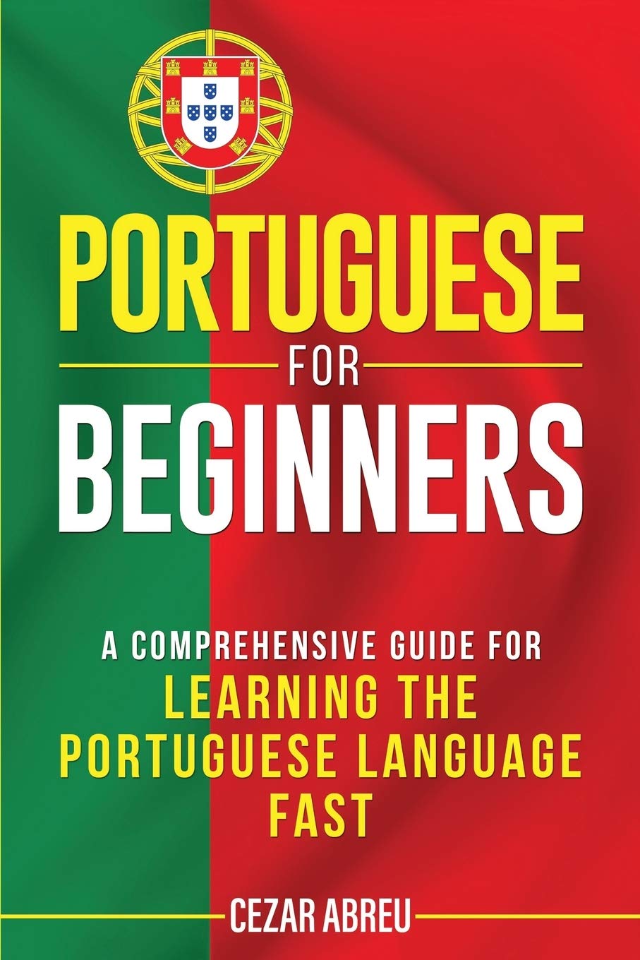 Libro: Portuguese for Beginners: A Comprehensive Guide for Learning the Portuguese Language Fast