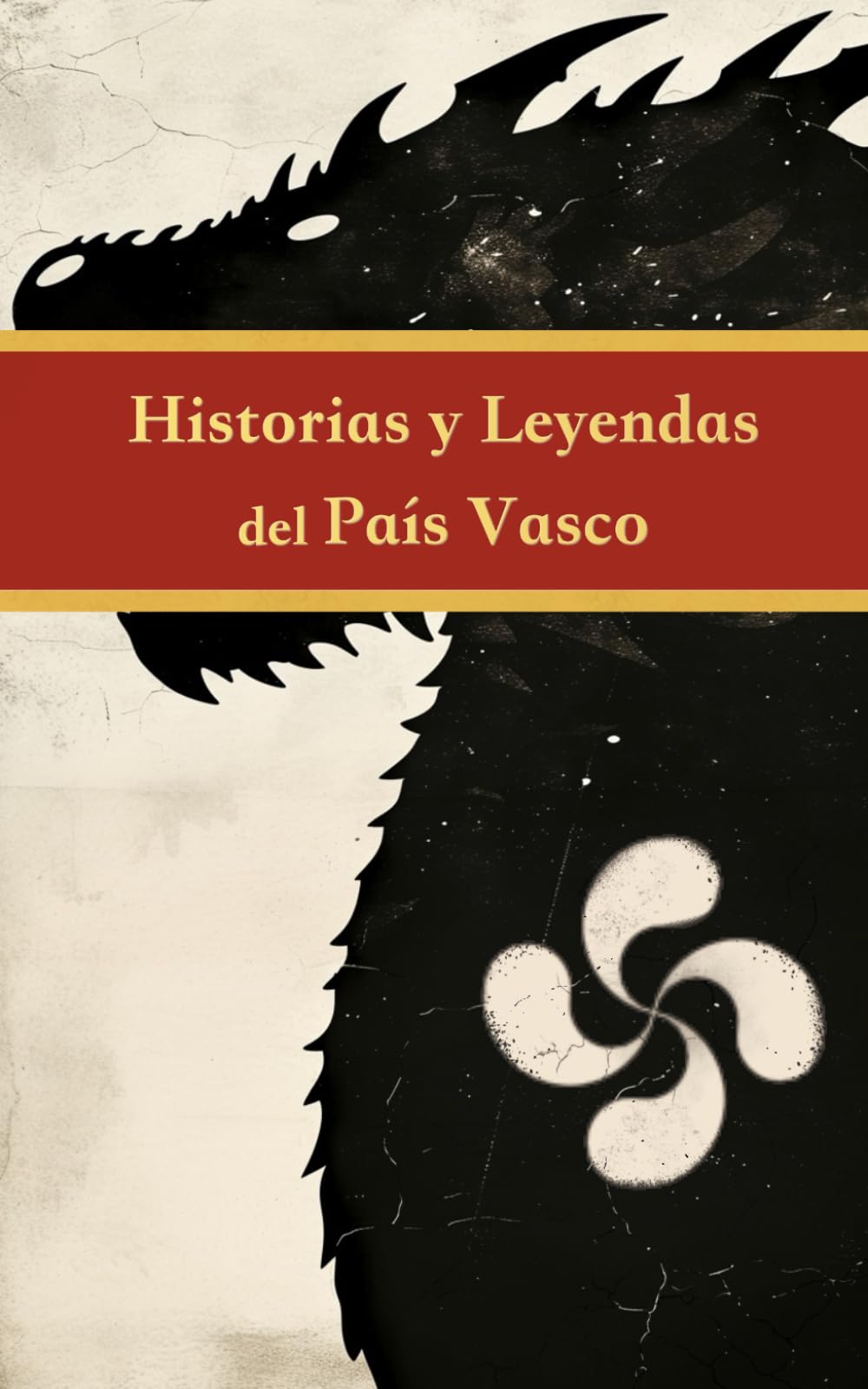 Libro: Historias y Leyendas del País Vasco: Leyendas Vascas para descubrir la historia y la mitología vascas ilustradas, adaptadas para todas las edades.