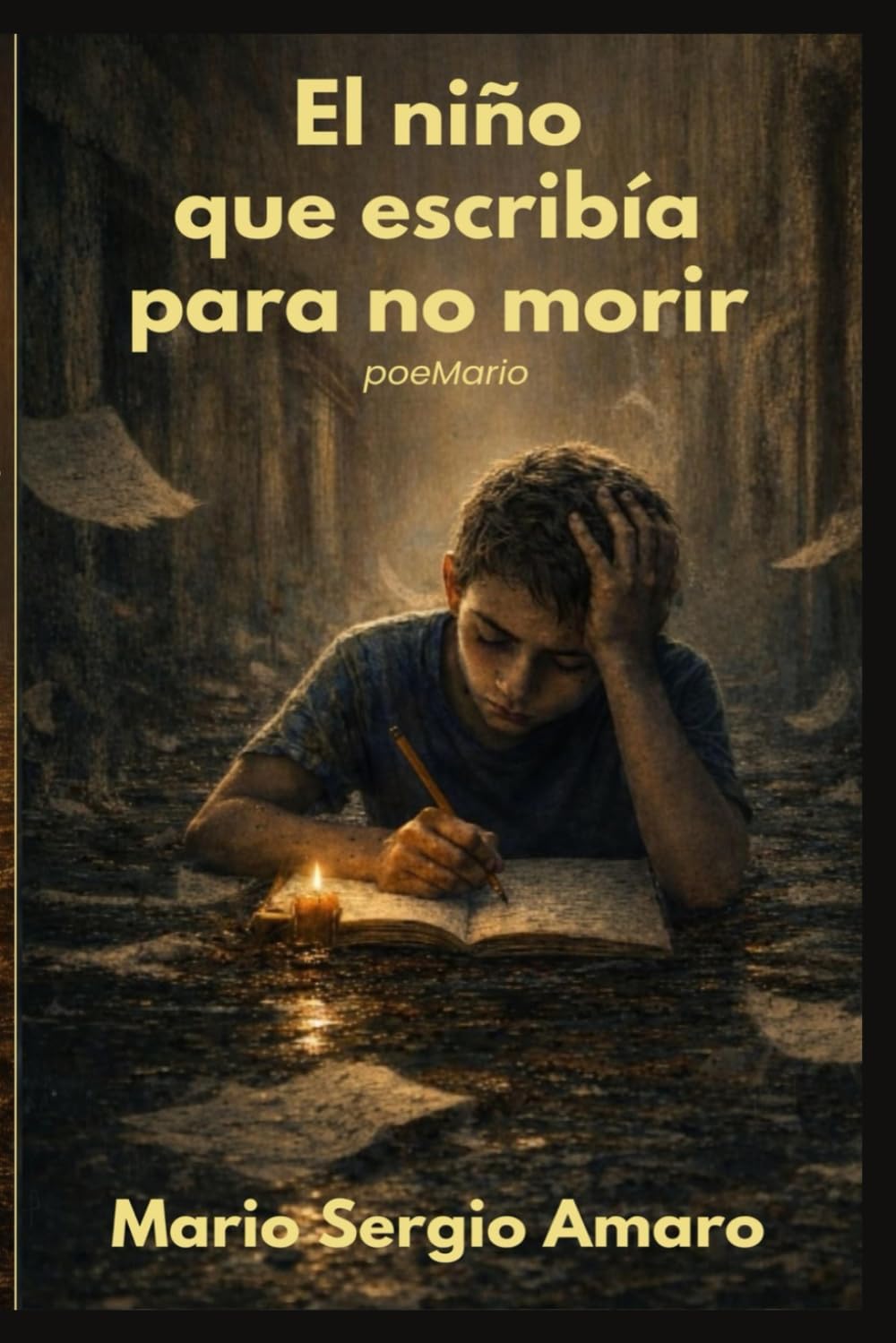 Libro: El niño que escribía para no morir: Poemas escritos desde la infancia hasta la adultez