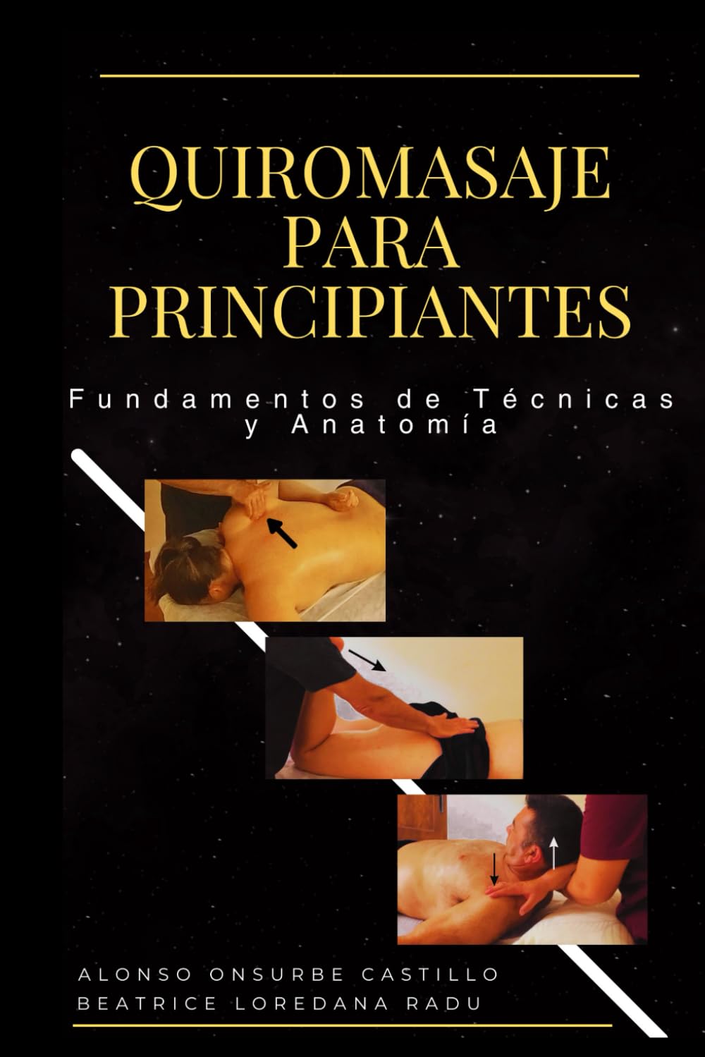 Libro: Quiromasaje para Principiantes. Fundamentos de Técnicas y Anatomía: Aprende paso a paso las bases del masaje terapéutico y domina las técnicas ... corporal. (Manos que Sanan) (Spanish Edition)